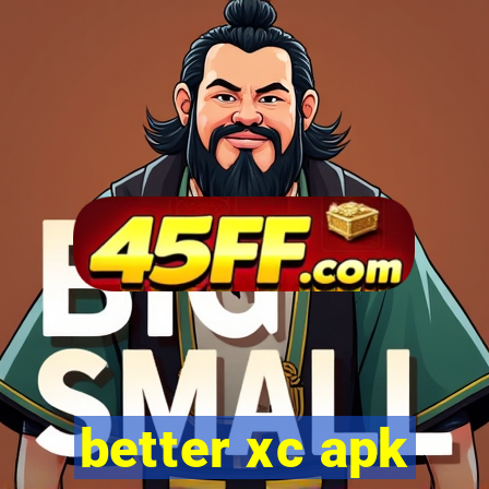 better xc apk